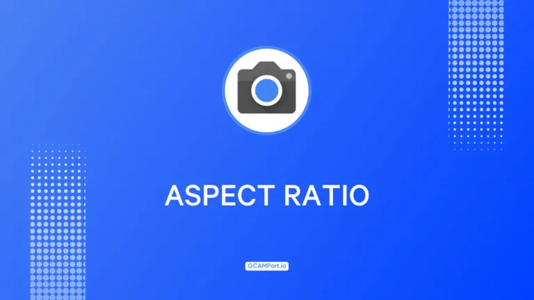 Aspect Ratio in Google Camera