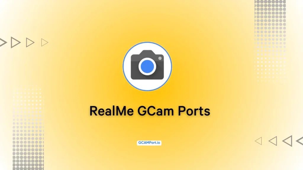 Google Camera for All Realme Phones