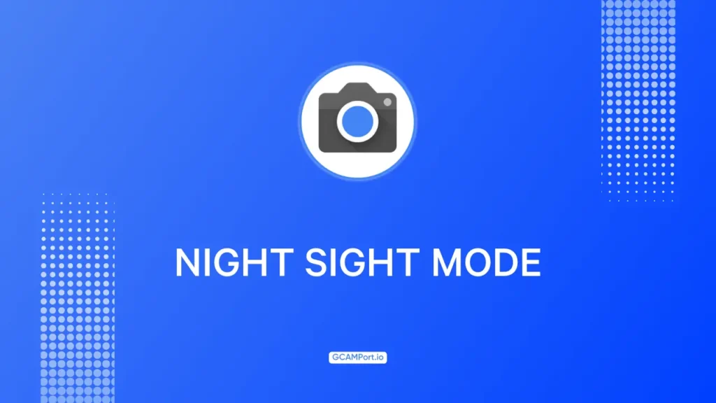Night Sight Mode in Google Camera