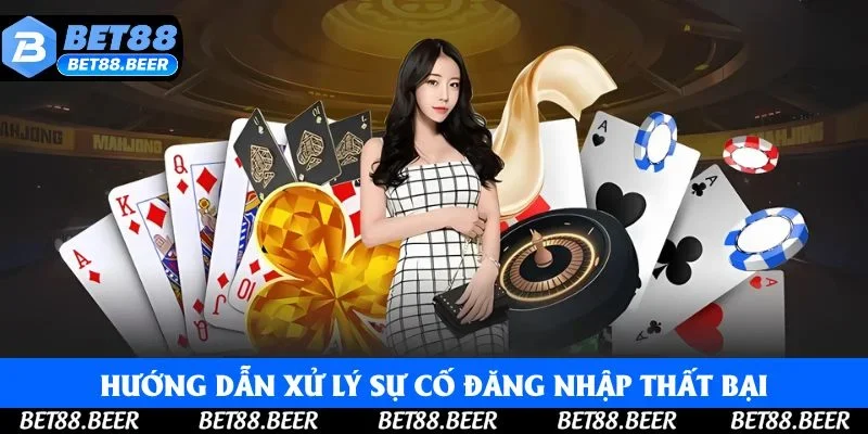 Hướng dẫn xử lý sự cố đăng nhập thất bại