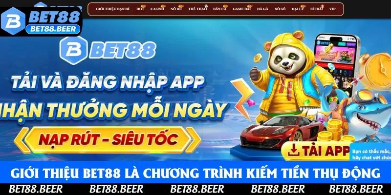 Giới thiệu Bet88 là chương trình kiếm tiền thụ động dễ dàng cho bạn