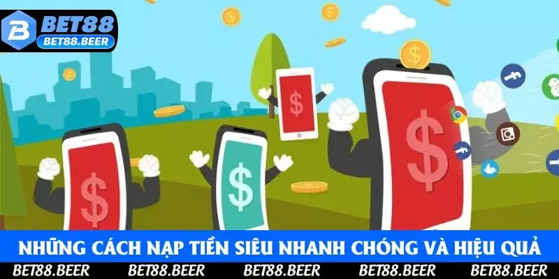 Những cách nạp tiền siêu nhanh chóng và hiệu quả