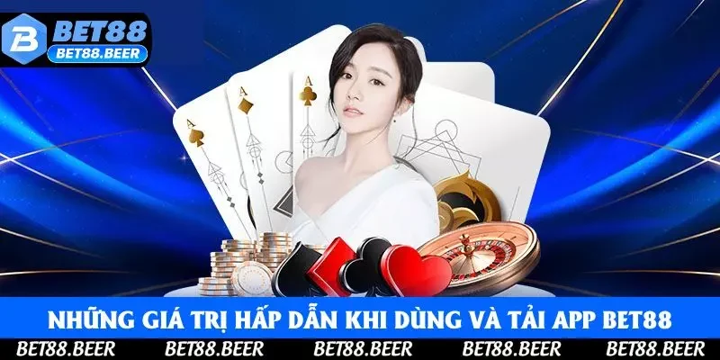 Những giá trị hấp dẫn khi dùng và tải app Bet88 Những giá trị hấp dẫn khi dùng và tải app Bet88